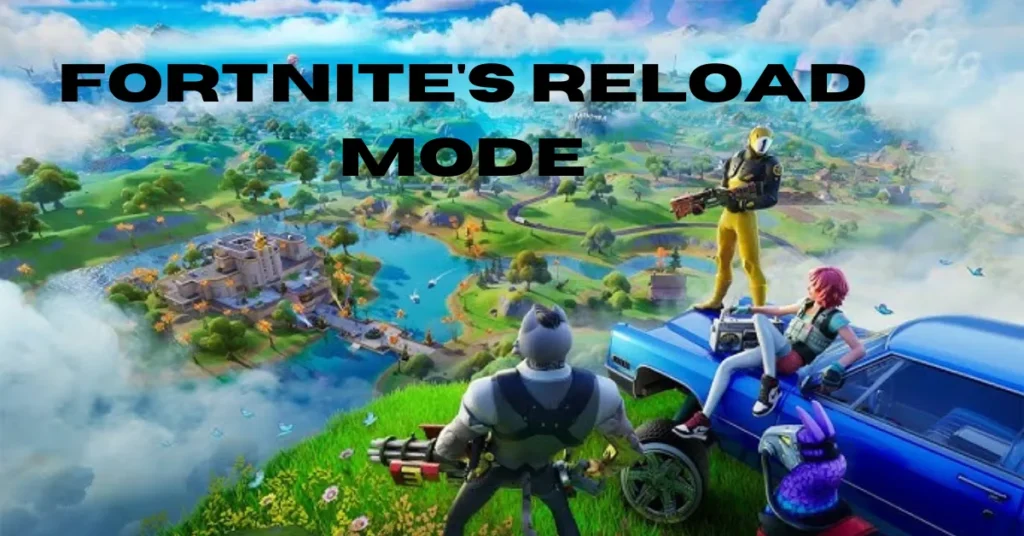 Fortnite's Reload Mode