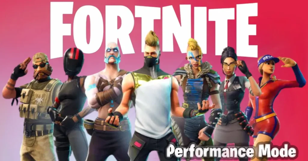 Fortnite Performance Mode 2025