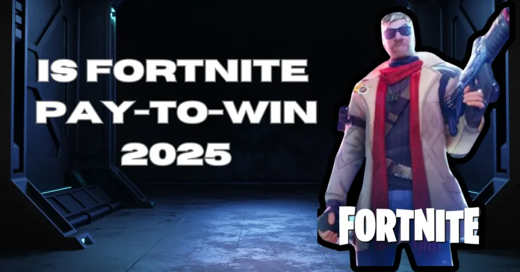 Is Fortnite Pay-to-Win in 2025