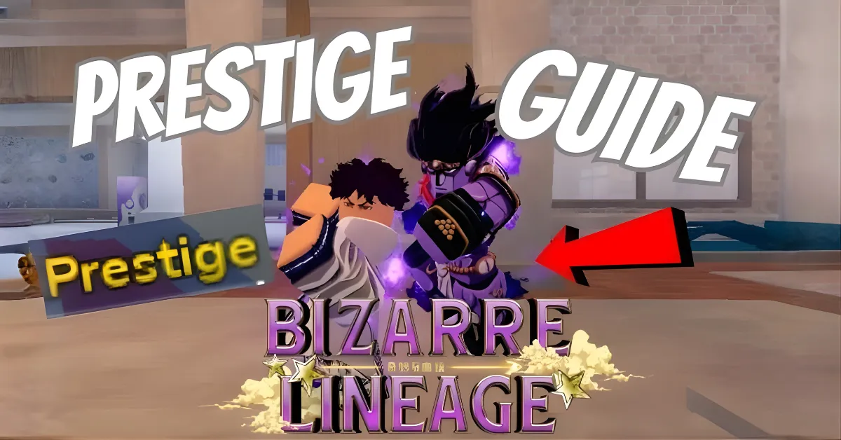 How to Prestige in Bizarre Lineage