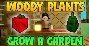 Master Woody Plants in Grow a Garden Roblox